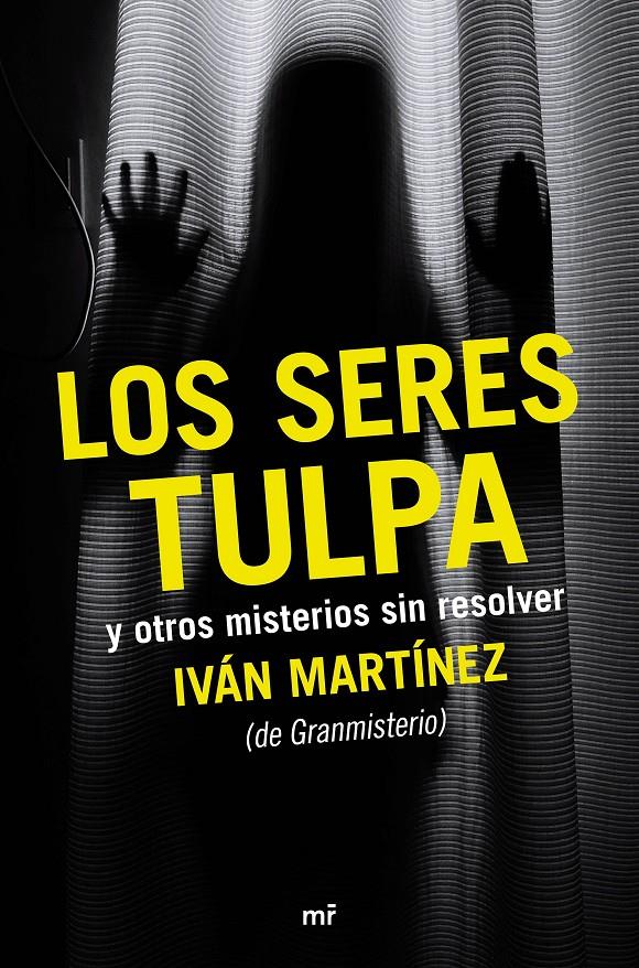 LOS SERES TULPA Y OTROS MISTERIOS SIN RESOLVER | 9788427042612 | MARTÍNEZ, IVAN | Galatea Llibres | Llibreria online de Reus, Tarragona | Comprar llibres en català i castellà online