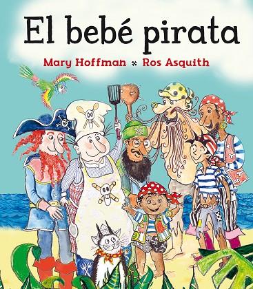 EL BEBÉ PIRATA | 9788491451259 | HOFFMAN, MARY; ASQUITH, ROS | Galatea Llibres | Librería online de Reus, Tarragona | Comprar libros en catalán y castellano online