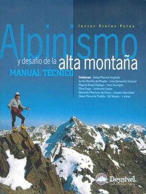 ALPINISMO Y DESAFIO DE LA ALTA MONTAÑA : MANUAL PRACTICO | 9788496192201 | SINTES PELAZ, JAVIER | Galatea Llibres | Llibreria online de Reus, Tarragona | Comprar llibres en català i castellà online