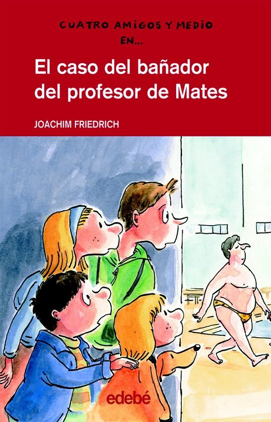 CASO DEL BAÑADOR DEL PROFESOR DE MATES, EL | 9788423689156 | FRIEDRICH, JOACHIM | Galatea Llibres | Librería online de Reus, Tarragona | Comprar libros en catalán y castellano online