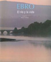 EBRO, EL RIO Y LA VIDA | 9788497853828 | AA. VV. | Galatea Llibres | Llibreria online de Reus, Tarragona | Comprar llibres en català i castellà online