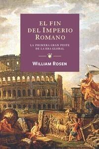 FIN DEL IMPERIO ROMANO. LA PRIMERA GRAN PESTE DE LA ERA GLOBAL | 9788449321795 | ROSEN, WILLIAM | Galatea Llibres | Llibreria online de Reus, Tarragona | Comprar llibres en català i castellà online