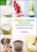 LECHES Y YOGURES VEGETALES HECHOS EN CASA | 9788425518751 | BRUNNER, ANNE | Galatea Llibres | Llibreria online de Reus, Tarragona | Comprar llibres en català i castellà online