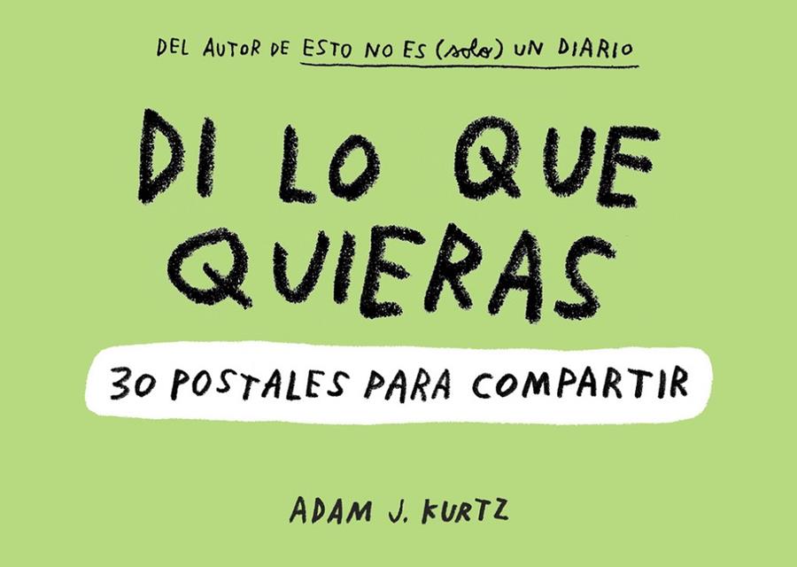 DI LO QUE QUIERAS. 30 POSTALES PARA COMPARTIR | 9788401020278 | KURTZ, ADAM | Galatea Llibres | Llibreria online de Reus, Tarragona | Comprar llibres en català i castellà online