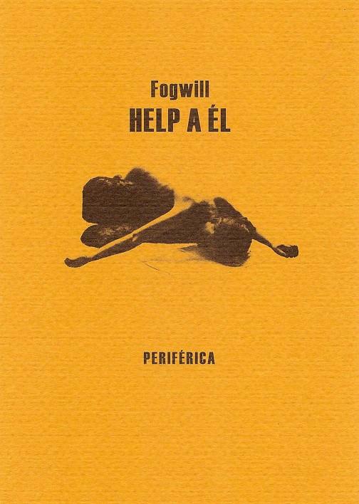 HELP A EL | 9788493549275 | FOGWILL (1941- ) | Galatea Llibres | Llibreria online de Reus, Tarragona | Comprar llibres en català i castellà online