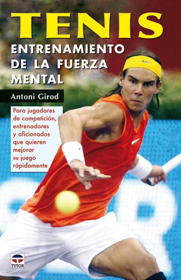 TENIS. ENTRENAMIENTO DE LA FUERZA MENTAL | 9788479026363 | GIROD, ANTONI | Galatea Llibres | Llibreria online de Reus, Tarragona | Comprar llibres en català i castellà online