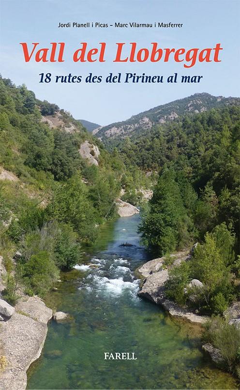 VALL DEL LLOBREGAT. 18 RUTES DES DEL PIRINEU AL MAR | 9788492811403 | PLANELL PICAS, JORDI/VILARMAU MASFERRER, MARC | Galatea Llibres | Llibreria online de Reus, Tarragona | Comprar llibres en català i castellà online