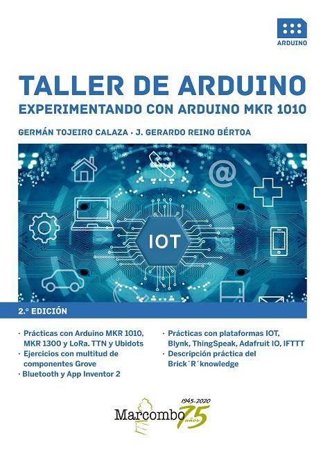 TALLER DE ARDUINO EXPERIMENTANDO CON ARDUINO MKR 1010 | 9788426726162 | TOJEIRO CALAZA, GERMÁN/REINO BÉRTOA, GERARDO | Galatea Llibres | Llibreria online de Reus, Tarragona | Comprar llibres en català i castellà online