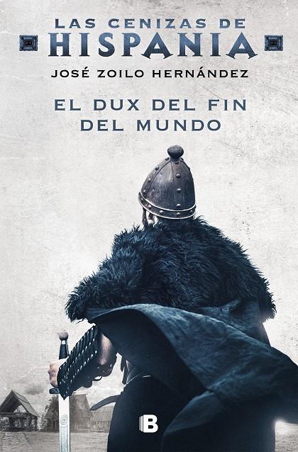 EL DUX DEL FIN DEL MUNDO (LAS CENIZAS DE HISPANIA 3) | 9788466672382 | ZOILO, JOSÉ | Galatea Llibres | Llibreria online de Reus, Tarragona | Comprar llibres en català i castellà online