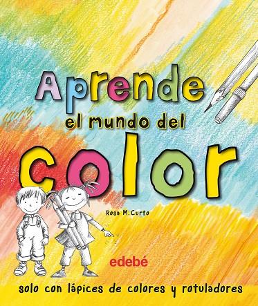 APRENDE EL MUNDO DEL COLOR | 9788468329543 | CURTO MILà, ROSA MARíA | Galatea Llibres | Librería online de Reus, Tarragona | Comprar libros en catalán y castellano online