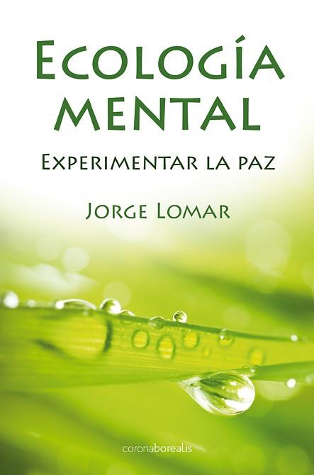 ECOLOGÍA MENTAL | 9788492635542 | LOMAR, JORGE | Galatea Llibres | Llibreria online de Reus, Tarragona | Comprar llibres en català i castellà online