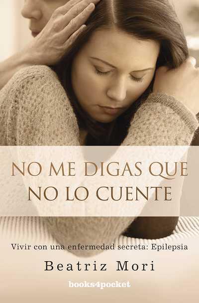 NO ME DIGAS QUE NO LO CUENTE | 9788492801923 | GONZALEZ MORI, BEATRIZ | Galatea Llibres | Llibreria online de Reus, Tarragona | Comprar llibres en català i castellà online