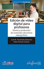 EDICION DE VIDEO DIGITAL PARA PROFESORES | 9788467646160 | FERNANDEZ BATANERO, JOSE M./ROMAN GRAVAN, PEDRO | Galatea Llibres | Llibreria online de Reus, Tarragona | Comprar llibres en català i castellà online