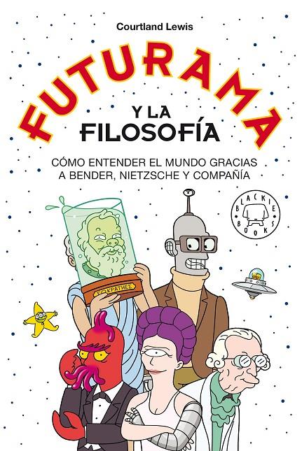 FUTURAMA Y LA FILOSOFÍA | 9788418733024 | LEWIS, COURTLAND | Galatea Llibres | Llibreria online de Reus, Tarragona | Comprar llibres en català i castellà online