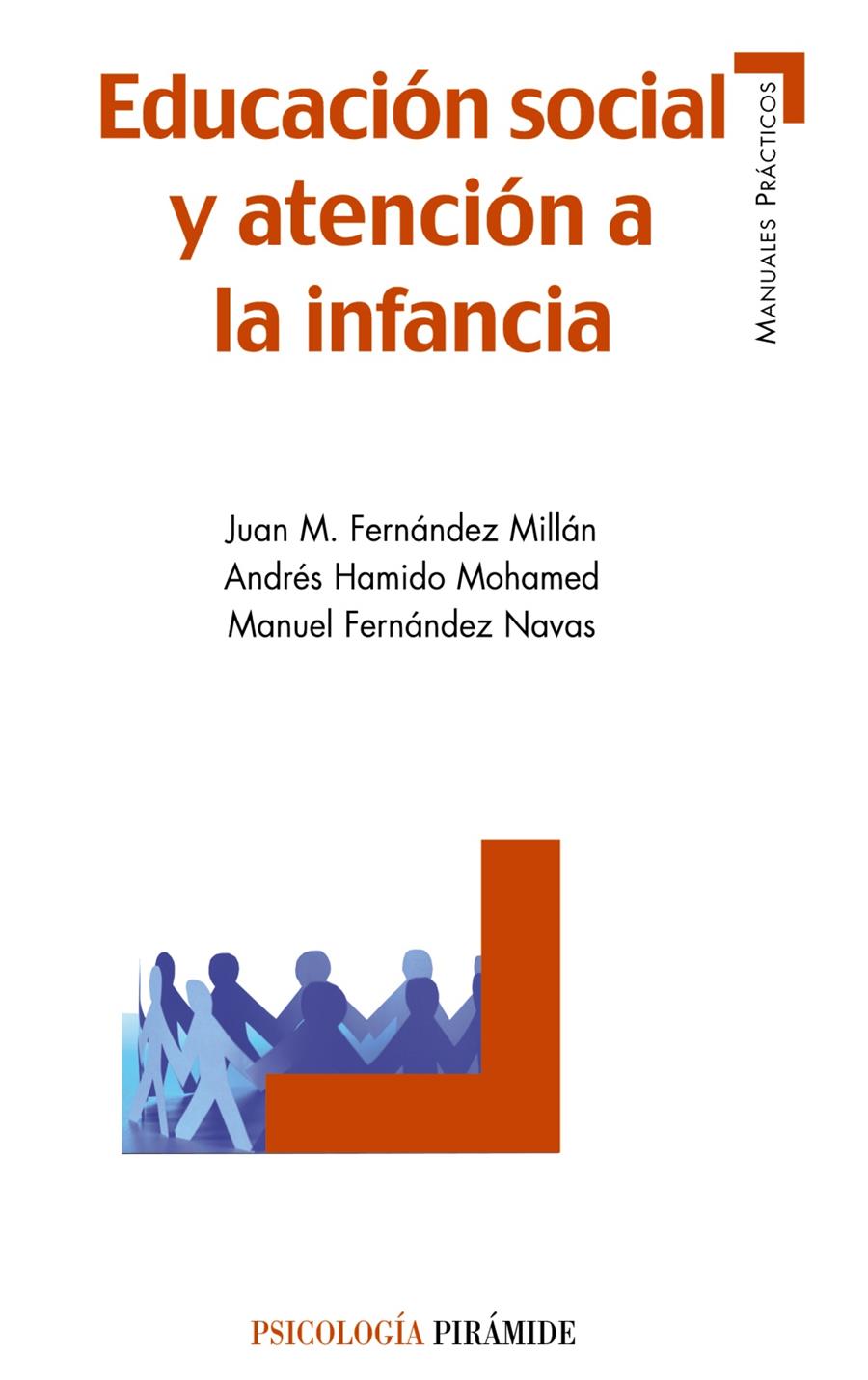 EDUCACIÓN SOCIAL Y ATENCIÓN A LA INFANCIA | 9788436825534 | FERNÁNDEZ MILLÁN, JUAN M./HAMIDO MOHAMED, ANDRÉS/FERNÁNDEZ NAVAS, MANUEL | Galatea Llibres | Llibreria online de Reus, Tarragona | Comprar llibres en català i castellà online