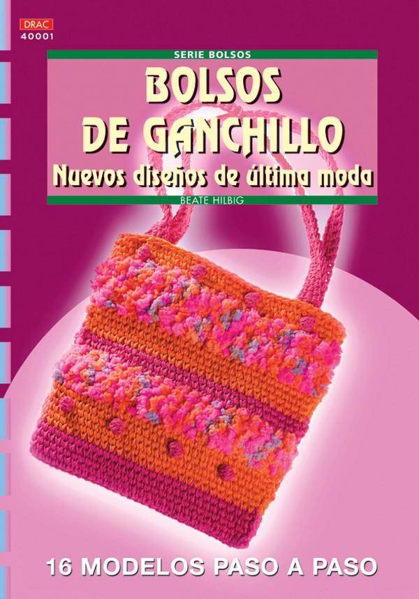 SERIE BOLSOS Nº 1. BOLSOS DE GANCHILLO. NUEVOS DISEÑOS DE ÚLTIMA MODA | 9788496550285 | HILBIG, BEATE | Galatea Llibres | Llibreria online de Reus, Tarragona | Comprar llibres en català i castellà online