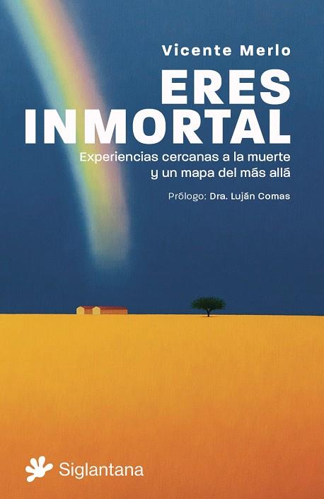 ERES INMORTAL: EXPERIENCIAS CERCANAS A LA MUERTE Y UN MAPA DEL MÁS ALLÁ | 9788410179103 | MERLO, VICENTE | Galatea Llibres | Llibreria online de Reus, Tarragona | Comprar llibres en català i castellà online