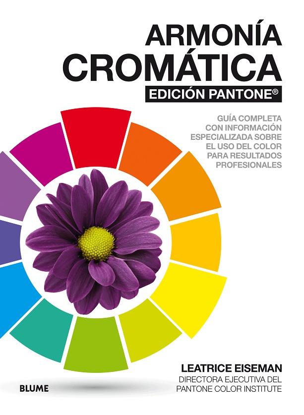 ARMONíA CROMáTICA. EDICIÓN PANTONE ® | 9788416965960 | EISEMAN, LEATRICE | Galatea Llibres | Llibreria online de Reus, Tarragona | Comprar llibres en català i castellà online