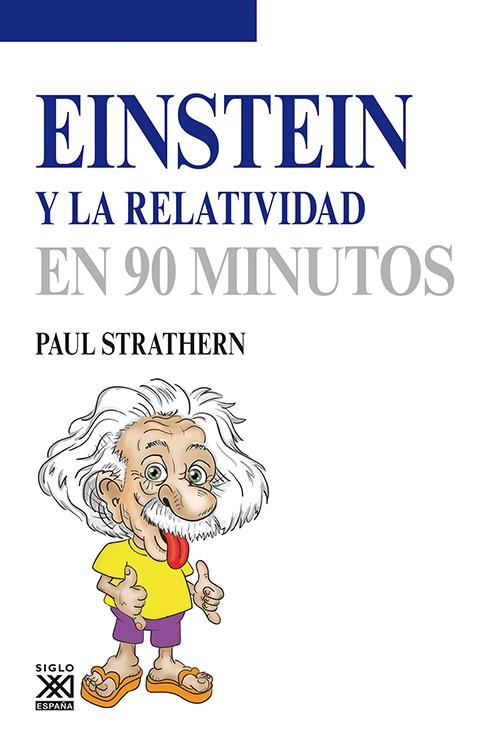 EINSTEIN Y LA RELATIVIDAD EN 90 MINUTOS | 9788432316609 | STRATHERN, PAUL | Galatea Llibres | Llibreria online de Reus, Tarragona | Comprar llibres en català i castellà online