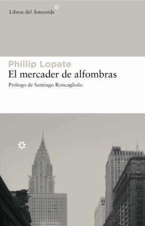 MERCADER DE ALFOMBRAS | 9788493501877 | LOPATE, PHILLIP | Galatea Llibres | Librería online de Reus, Tarragona | Comprar libros en catalán y castellano online