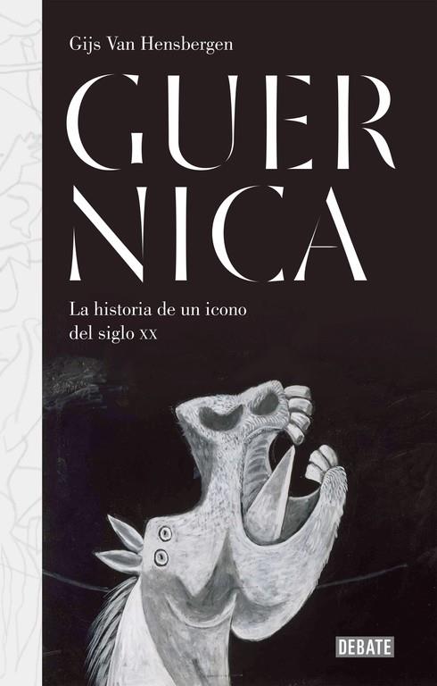 GUERNICA. LA HISTORIA DE UN ICONO DEL SIGLO XX | 9788499927152 | HENSBERGEN, GIJS VAN | Galatea Llibres | Llibreria online de Reus, Tarragona | Comprar llibres en català i castellà online