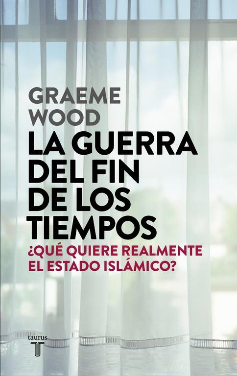 LA GUERRA DEL FIN DE LOS TIEMPOS | 9788430618026 | WOOD, GRAEME | Galatea Llibres | Llibreria online de Reus, Tarragona | Comprar llibres en català i castellà online