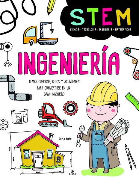 INGENIERÍA. TEMAS CURIOSOS, RETOS Y ACTIVIDADES PARA CONVERTIRSE EN UN GRAN INGENIERO | 9788466219761 | NIETO MARTÍNEZ, CARLA | Galatea Llibres | Llibreria online de Reus, Tarragona | Comprar llibres en català i castellà online