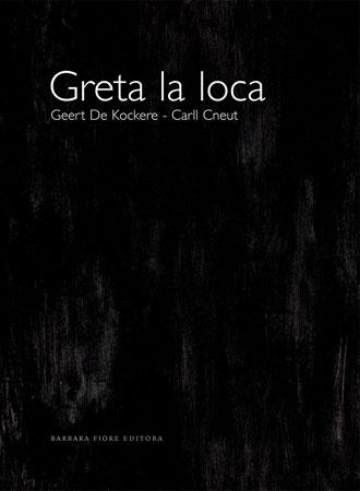 GRETA LA LOCA | 9788493398071 | DE KOCKERE, GEERT | Galatea Llibres | Llibreria online de Reus, Tarragona | Comprar llibres en català i castellà online