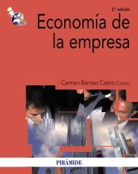 ECONOMÍA DE LA EMPRESA | 9788436827194 | BARROSO CASTRO, CARMEN/CASILLAS BUENO, JOSÉ CARLOS/VILLEGAS PERIÑÁN, MARÍA DEL MAR/VECINO GRAVEL, JU | Galatea Llibres | Llibreria online de Reus, Tarragona | Comprar llibres en català i castellà online