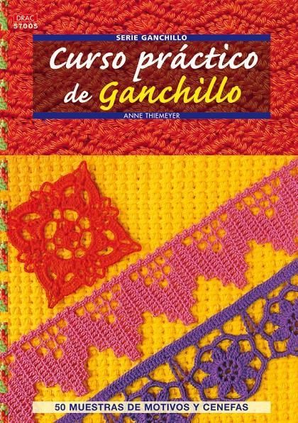 CURSO PRÁCTICO DE GANCHILLO | 9788498741759 | THIEMEYER, ANNE | Galatea Llibres | Llibreria online de Reus, Tarragona | Comprar llibres en català i castellà online