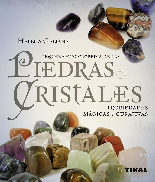 PEQUEÑA ENCICLOPEDIA DE LAS PIEDRAS Y CRISTALES | 9788499280356 | GALIANA, HELENA | Galatea Llibres | Llibreria online de Reus, Tarragona | Comprar llibres en català i castellà online