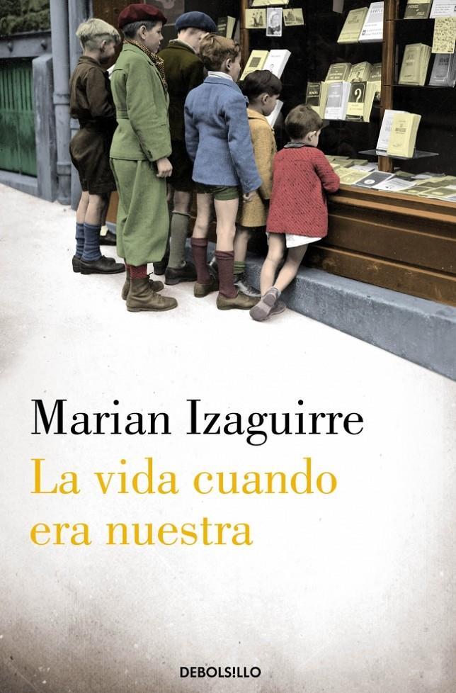 LA VIDA CUANDO ERA NUESTRA | 9788490329382 | IZAGUIRRE, MARIAN | Galatea Llibres | Librería online de Reus, Tarragona | Comprar libros en catalán y castellano online