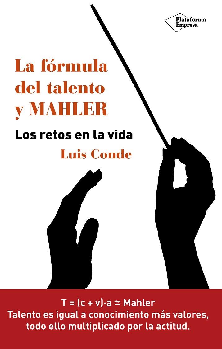 LA FORMULA DEL TALENTO Y MAHLER | 9788416429899 | CONDE, LUIS | Galatea Llibres | Llibreria online de Reus, Tarragona | Comprar llibres en català i castellà online