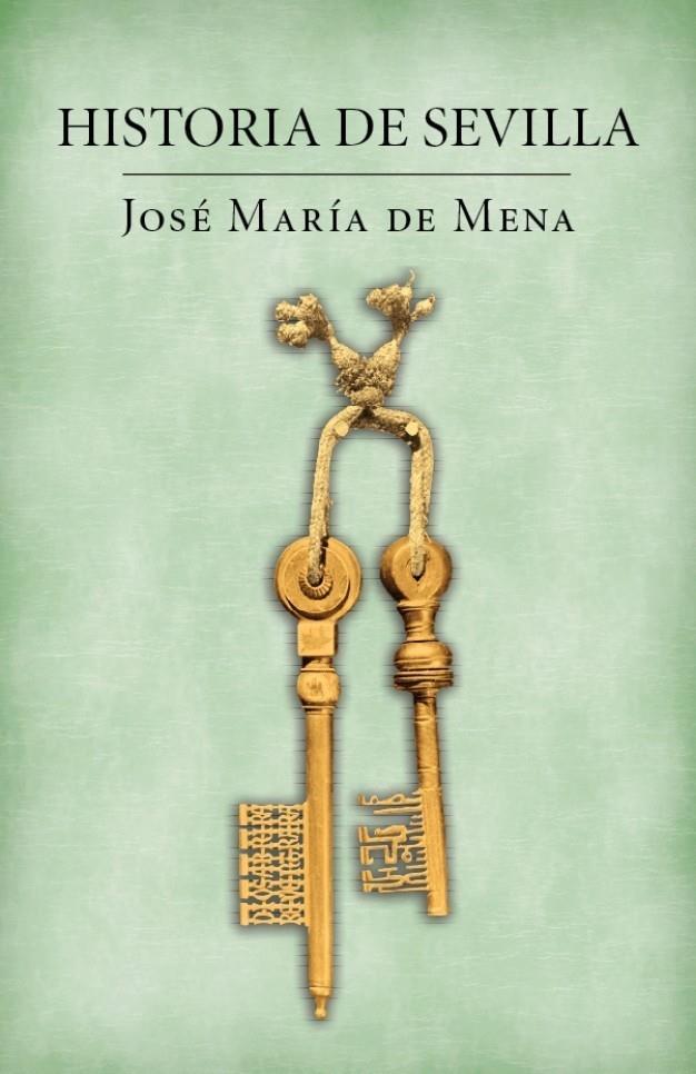 HISTORIA DE SEVILLA | 9788401389849 | MENA, JOSE MARIA DE | Galatea Llibres | Librería online de Reus, Tarragona | Comprar libros en catalán y castellano online