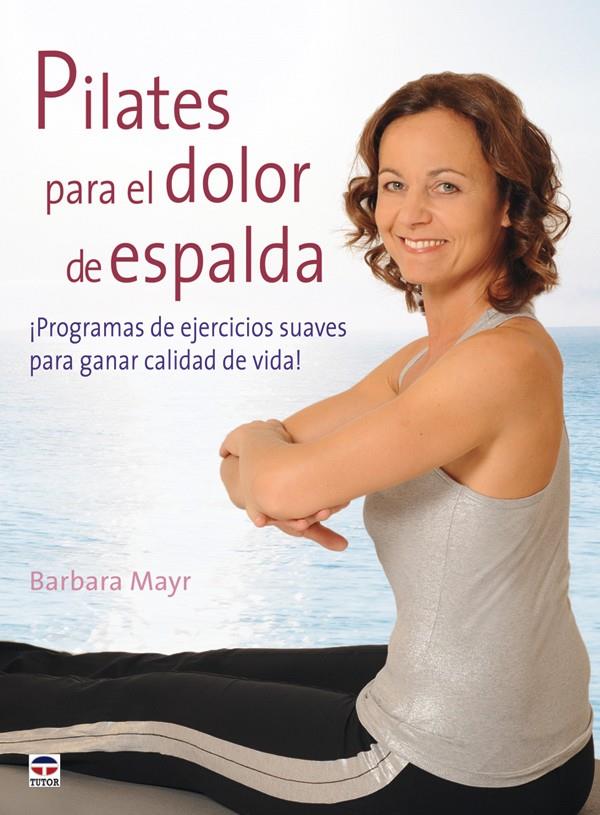 PILATES PARA EL DOLOR DE ESPALDA | 9788479028305 | MEYER, BARBARA | Galatea Llibres | Llibreria online de Reus, Tarragona | Comprar llibres en català i castellà online