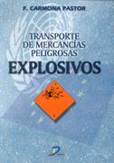 TRANSPORTE DE MERCANCIAS PELIGROSAS. EXPLOSIVOS | 9788479785116 | CARMONA PASTOR, F. | Galatea Llibres | Llibreria online de Reus, Tarragona | Comprar llibres en català i castellà online