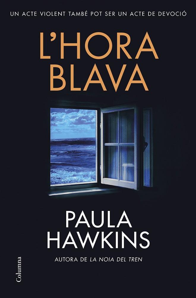 L'HORA BLAVA | 9788466432610 | HAWKINS, PAULA | Galatea Llibres | Librería online de Reus, Tarragona | Comprar libros en catalán y castellano online