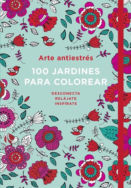 ARTE ANTIESTRÉS: 100 JARDINES PARA COLOREAR | 9788401016783 | Galatea Llibres | Llibreria online de Reus, Tarragona | Comprar llibres en català i castellà online