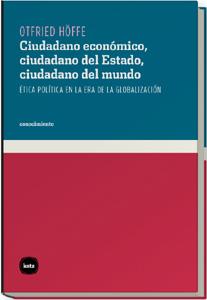 CIUDADANO ECONOMICO, CIUDADANO POLITICO, CIUDADANO DEL MUNDO | 9788493543259 | HÖFFE, OTFRIED (1943- ) | Galatea Llibres | Llibreria online de Reus, Tarragona | Comprar llibres en català i castellà online