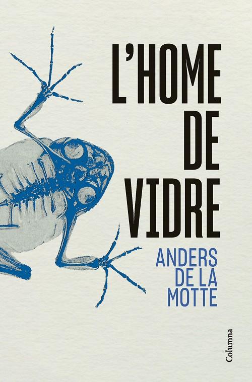 L'HOME DE VIDRE | 9788466433013 | DE LA MOTTE, ANDERS | Galatea Llibres | Librería online de Reus, Tarragona | Comprar libros en catalán y castellano online