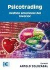 PSICOTRADING. GESTIÓN EMOCIONAL DEL INVERSOR | 9788499645612 | ANTERO SOLOZÁBAL, GERMÁN | Galatea Llibres | Llibreria online de Reus, Tarragona | Comprar llibres en català i castellà online