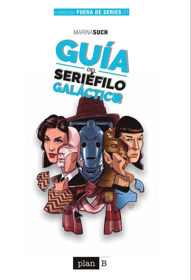 GUIA DEL SERIEFILO GALACTICO | 9788416961870 | SUCH, MARINA | Galatea Llibres | Llibreria online de Reus, Tarragona | Comprar llibres en català i castellà online