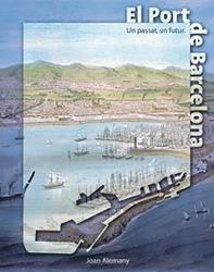 PORT DE BARCELONA, EL | 9788477828181 | ALEMANY, JOAN | Galatea Llibres | Llibreria online de Reus, Tarragona | Comprar llibres en català i castellà online