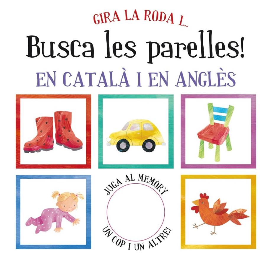 GIRA LA RODA I... BUSCA LES PARELLES! | 9788499064840 | Galatea Llibres | Librería online de Reus, Tarragona | Comprar libros en catalán y castellano online