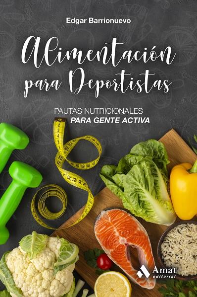 ALIMENTACION PARA DEPORTISTAS | 9788418114311 | BARRIONUEVO BURGOS, EDGAR | Galatea Llibres | Llibreria online de Reus, Tarragona | Comprar llibres en català i castellà online