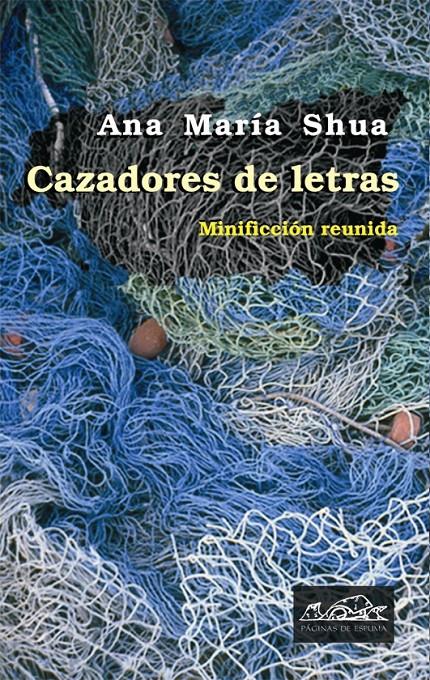 CAZADORES DE LETRAS | 9788483930328 | SHUA, ANA MARÍA | Galatea Llibres | Librería online de Reus, Tarragona | Comprar libros en catalán y castellano online