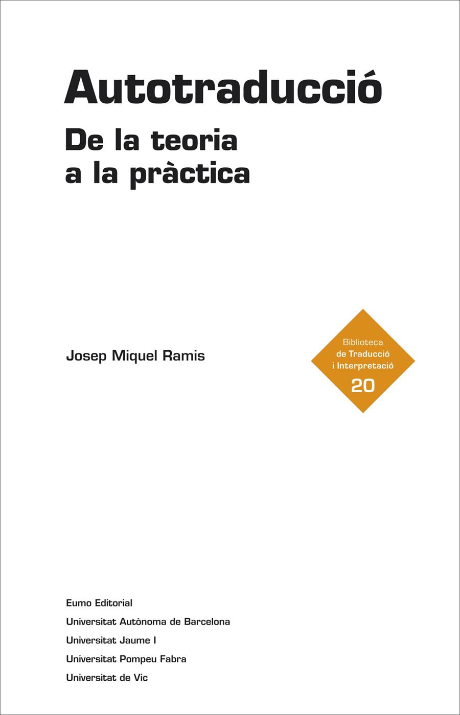 AUTOTRADUCCIÓ. DE LA TEORIA A LA PRÀCTICA | 9788497665209 | RAMIS, JOSEP MIQUEL | Galatea Llibres | Llibreria online de Reus, Tarragona | Comprar llibres en català i castellà online