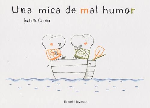 UNA MICA DE MAL HUMOR | 9788426139467 | CARRIER, ISABELLE | Galatea Llibres | Llibreria online de Reus, Tarragona | Comprar llibres en català i castellà online