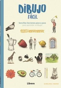 DIBUJO FACIL | 9788411540681 | WARD, CHELSEA | Galatea Llibres | Llibreria online de Reus, Tarragona | Comprar llibres en català i castellà online