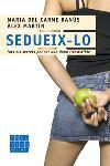 SEDUEIX-LO | 9788466406437 | BANÚS, M. DEL CARME/MARTÍN, ÀL | Galatea Llibres | Librería online de Reus, Tarragona | Comprar libros en catalán y castellano online